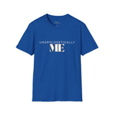UNAPOLOGETICALLY ME T-Shirt