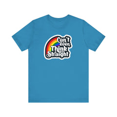 Can't even think straight: Rainbow Tee