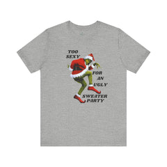 Too Sexy Grinch Tee