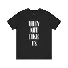 They Not Like Us Tee