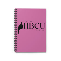 "It's The HBCU For Me" Spiral Notebook - Ruled Line- PINK