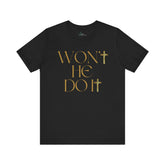 Won't He Do It Tee
