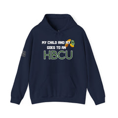 My Child & My Money Goes To An HBCU -Hooded Sweatshirt