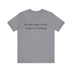 He Who Finds A Wife Finds A Good Thing