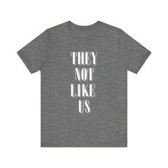 They Not Like Us Tee