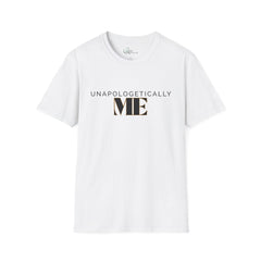 UNAPOLOGETICALLY ME T-Shirt