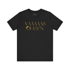 YAAAAAS QUEEN Tee