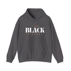 "I AM BLACK HISTORY"- Hooded Sweatshirt