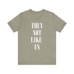 They Not Like Us Tee