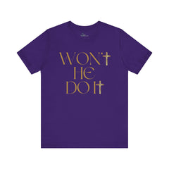 Won't He Do It Tee