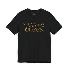 YAAAAAS QUEEN Tee