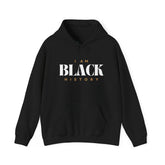 "I AM BLACK HISTORY"- Hooded Sweatshirt