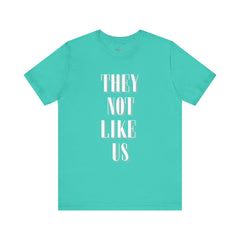 They Not Like Us Tee