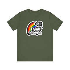 Can't even think straight: Rainbow Tee