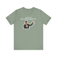 Forever My President Tee