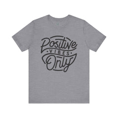 Positive Vibes Only