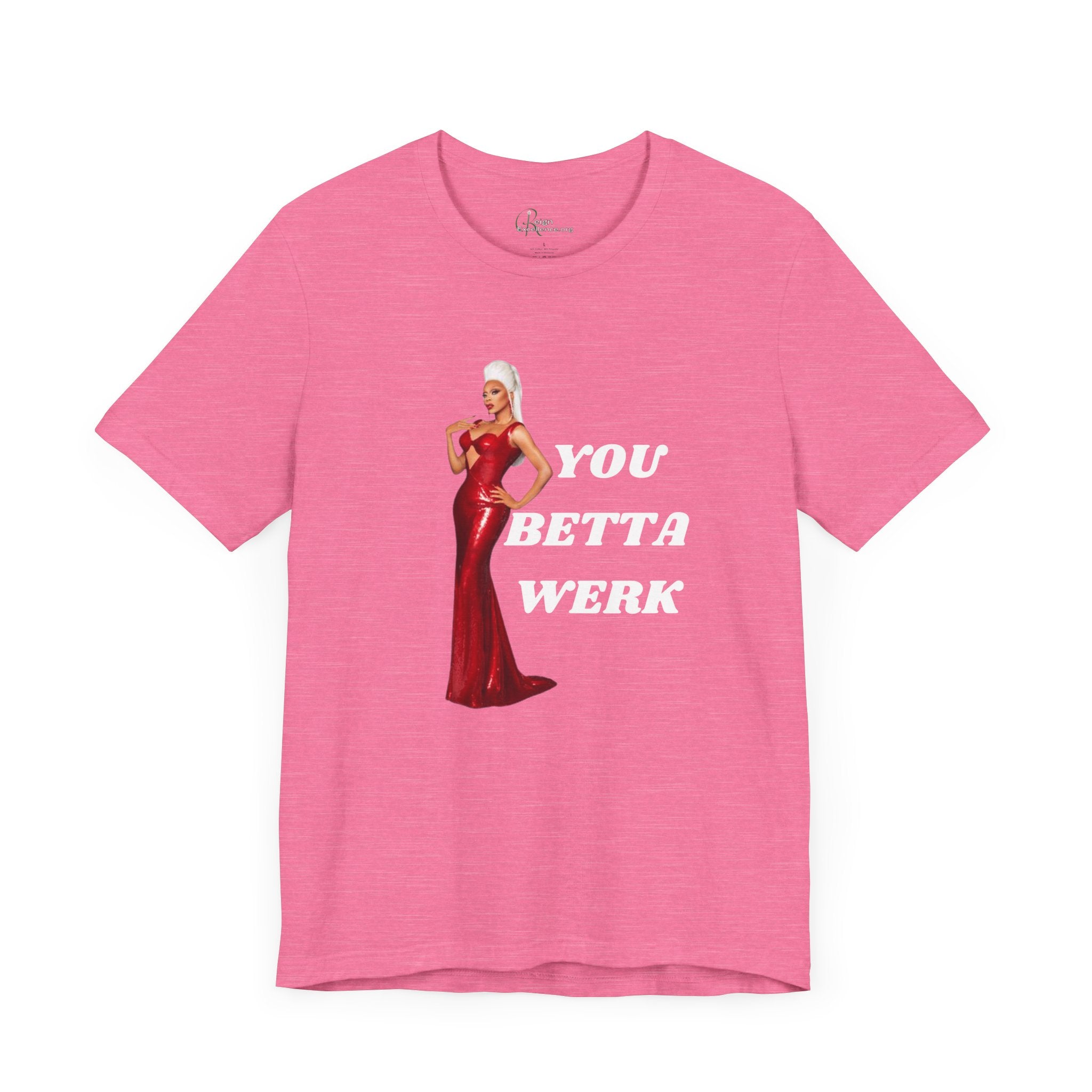You Betta Werk Tee