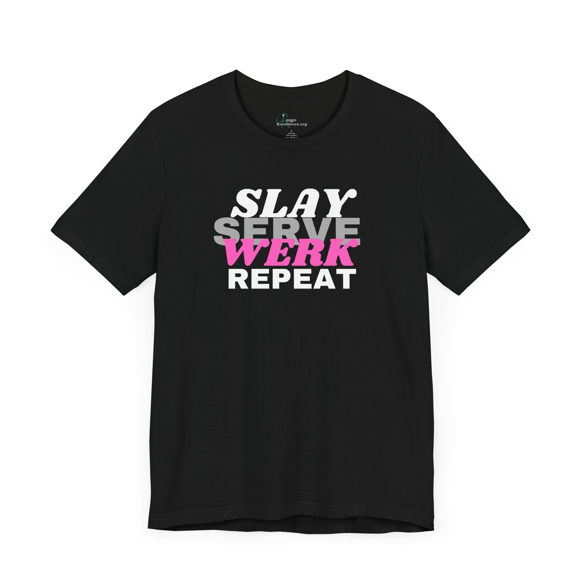 Slay Serve Werk Repeat Tee