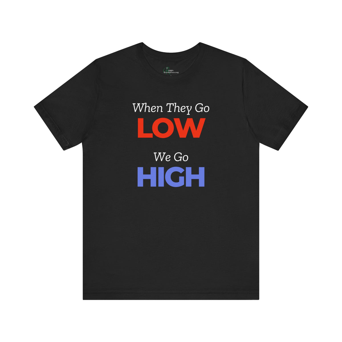 When They Go Low We Go High
