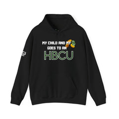 My Child & My Money Goes To An HBCU -Hooded Sweatshirt