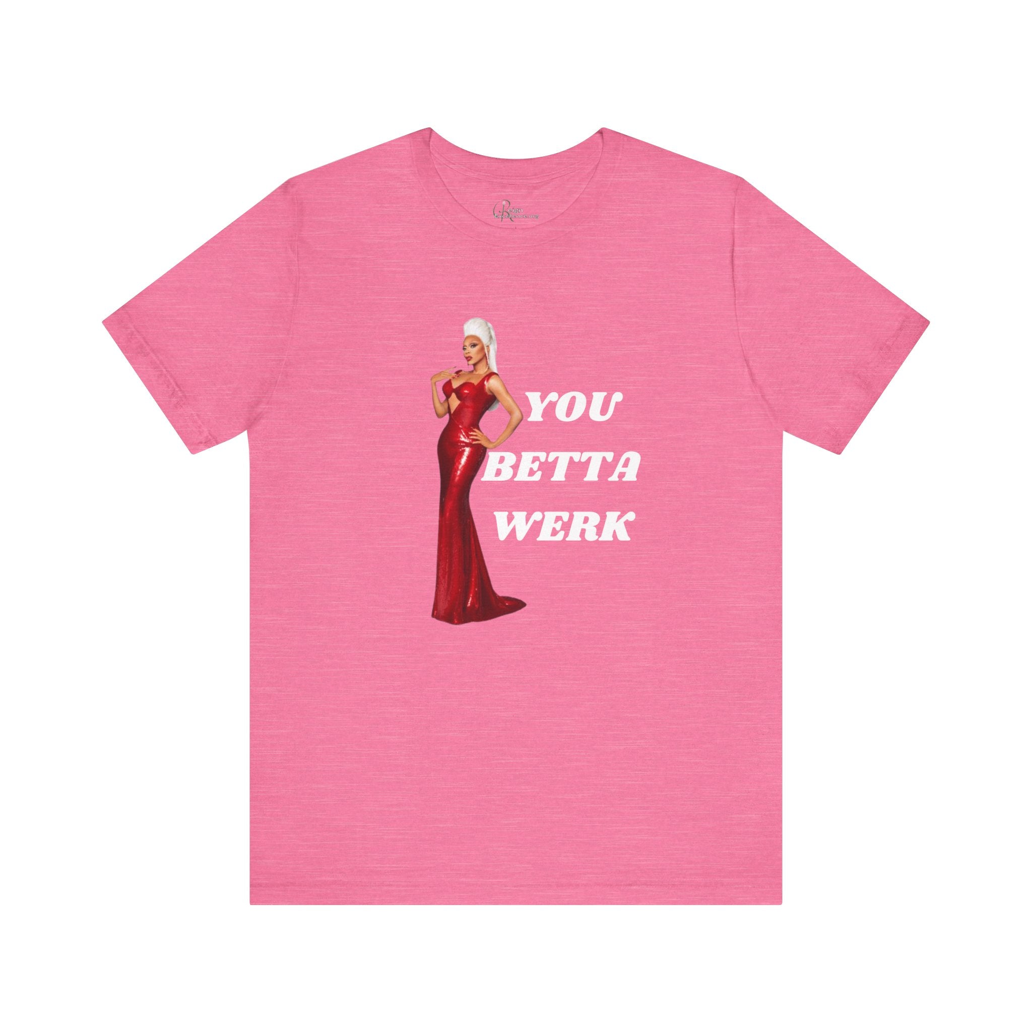 You Betta Werk Tee