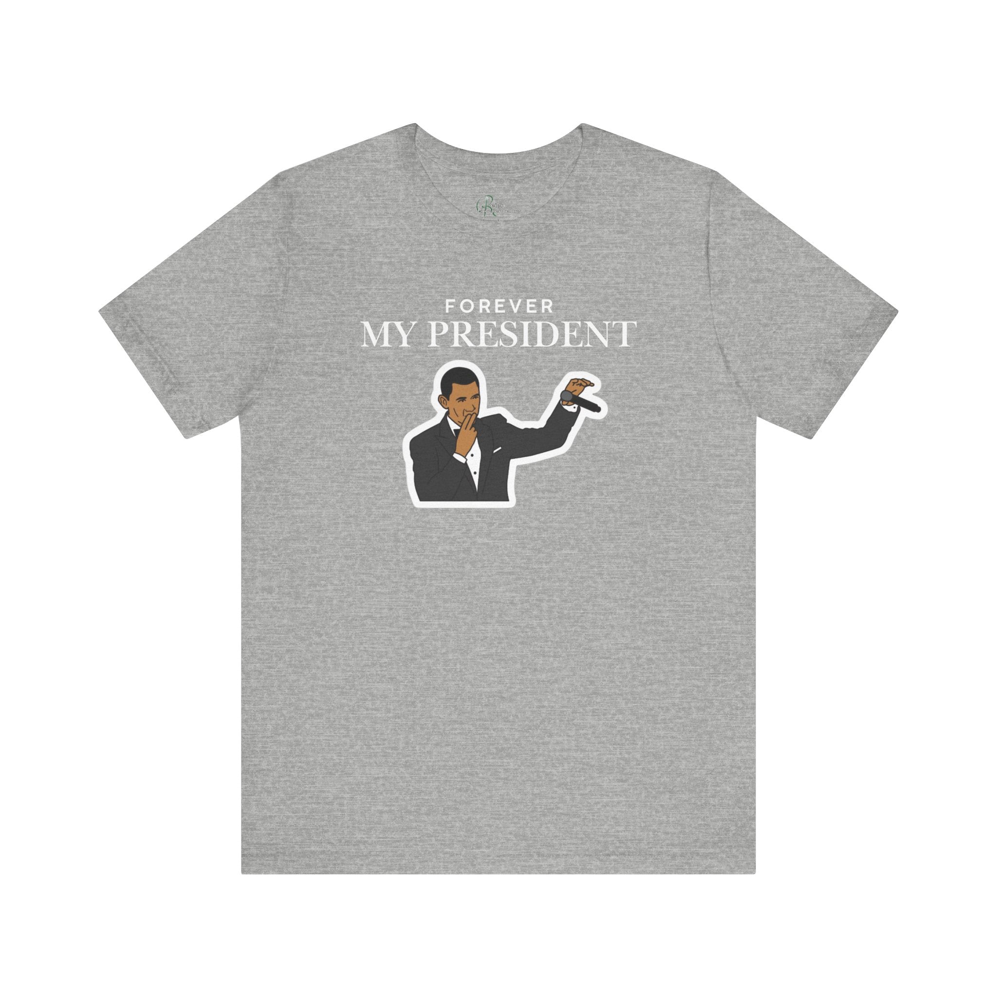Forever My President Tee