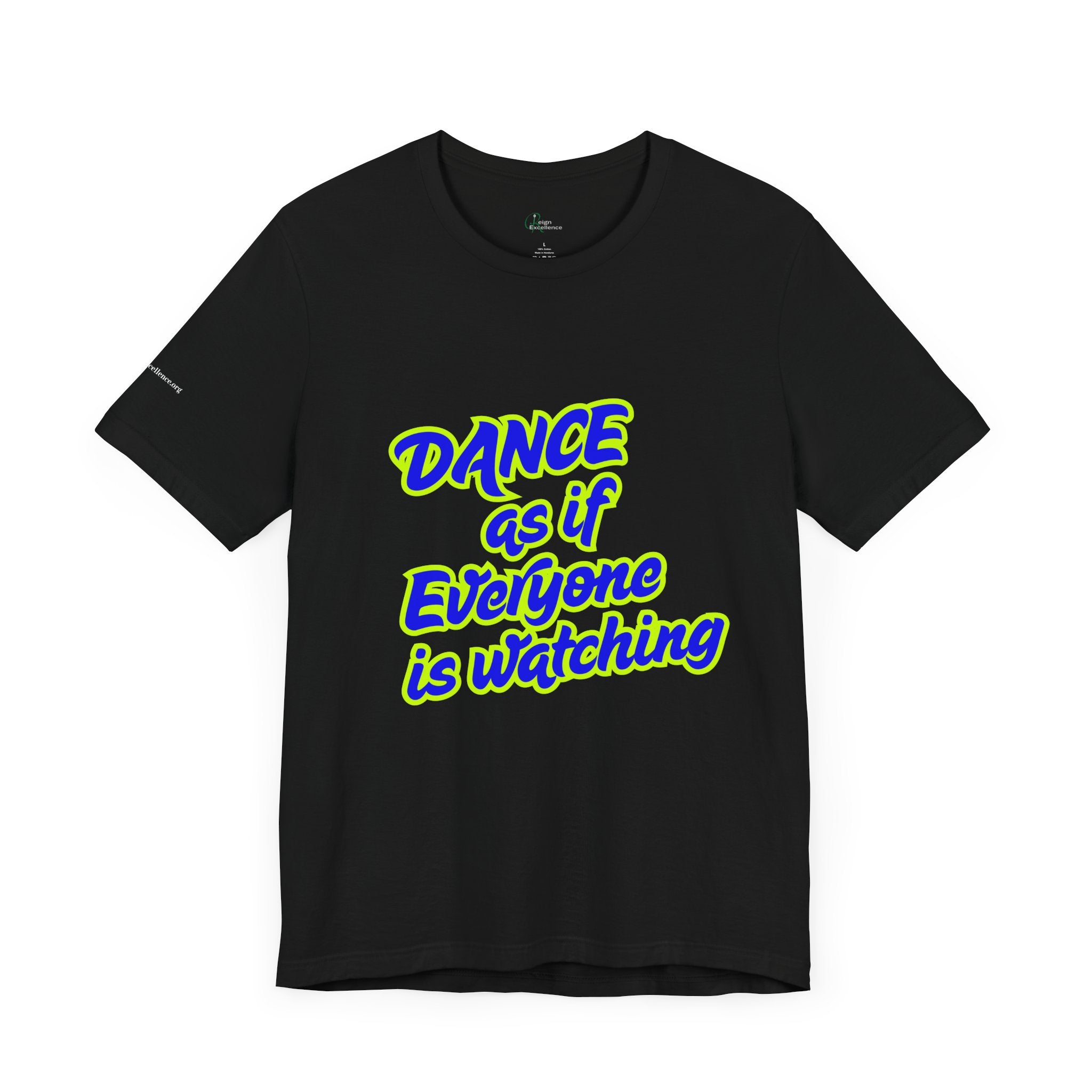 Dance as if Everyone is Watching Tee