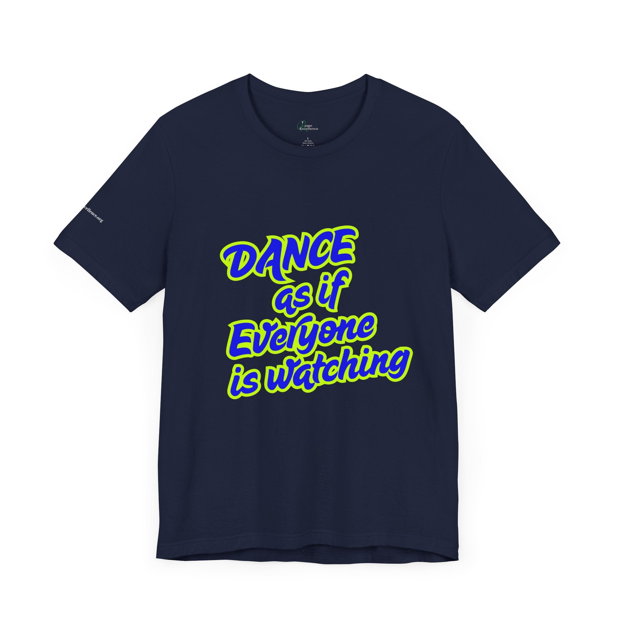 Dance as if Everyone is Watching Tee