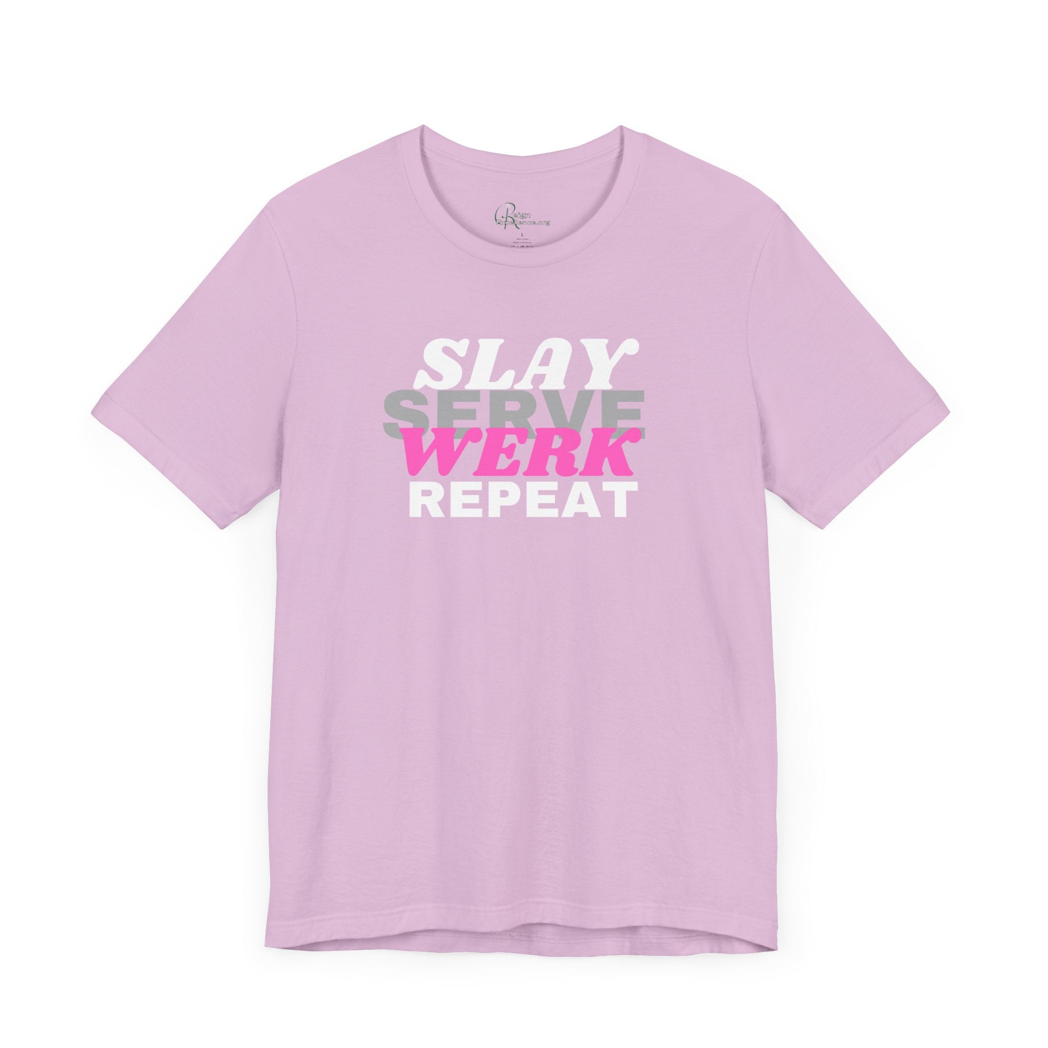 Slay Serve Werk Repeat Tee