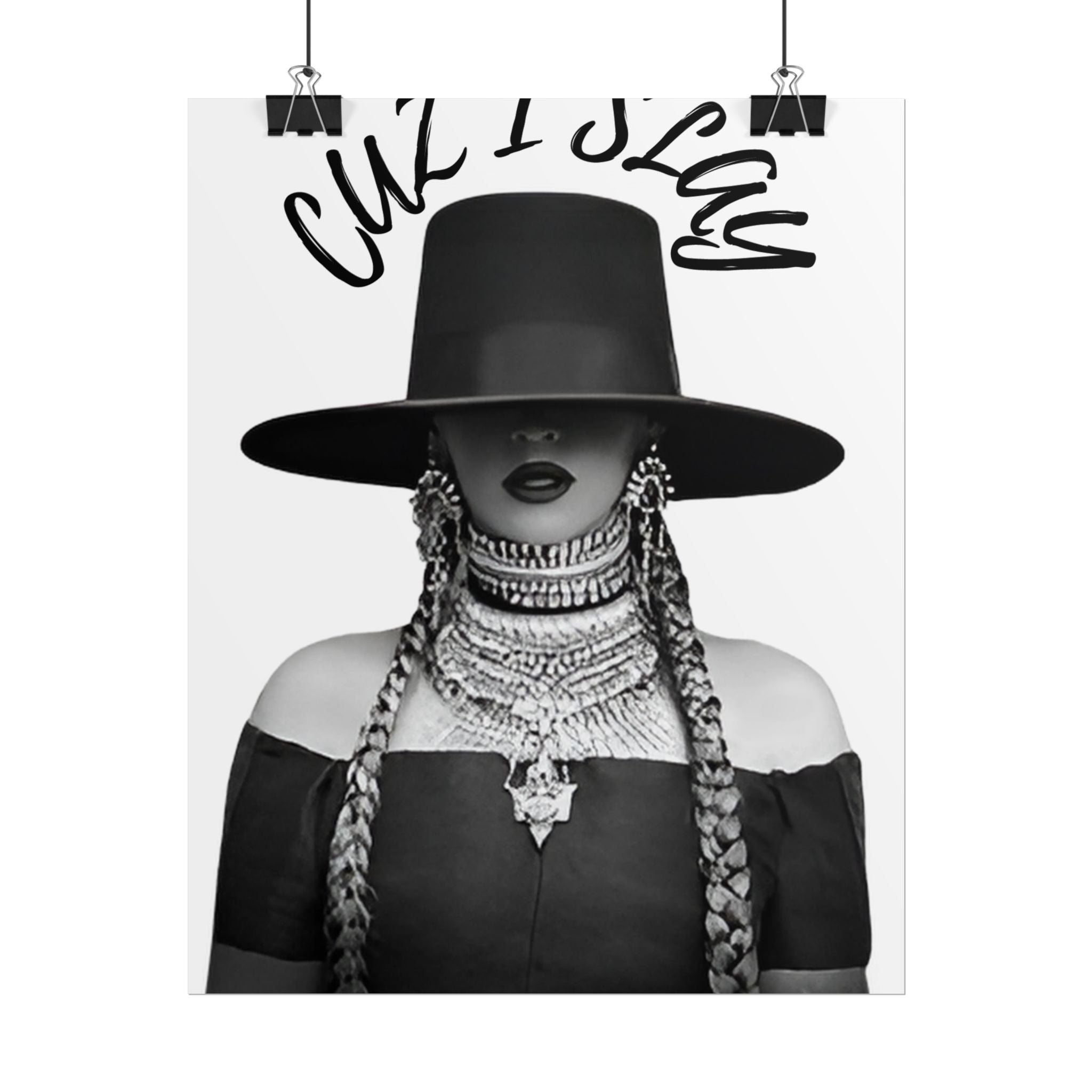 YONCE- CUZ I SLAY- Rolled Poster
