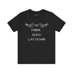 Im Finna Go Lay Down Tee