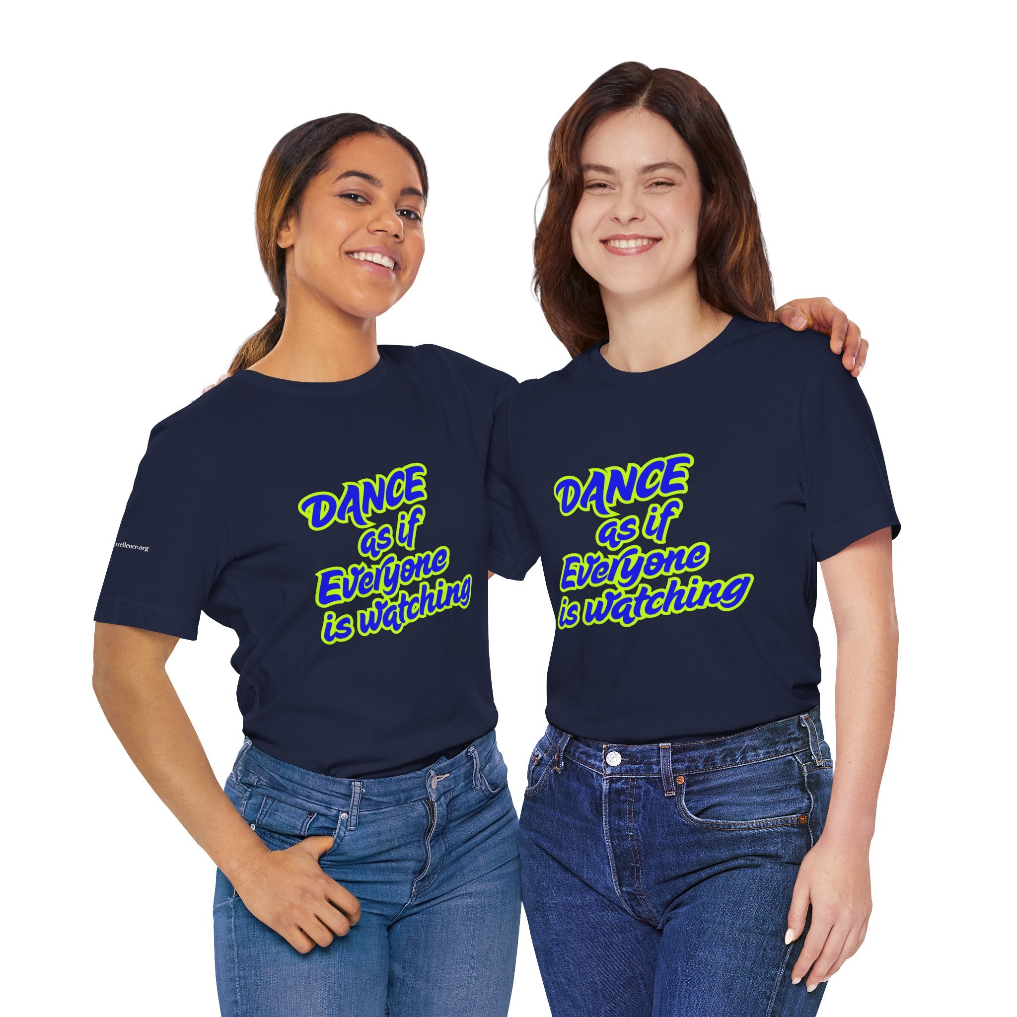 Dance as if Everyone is Watching Tee