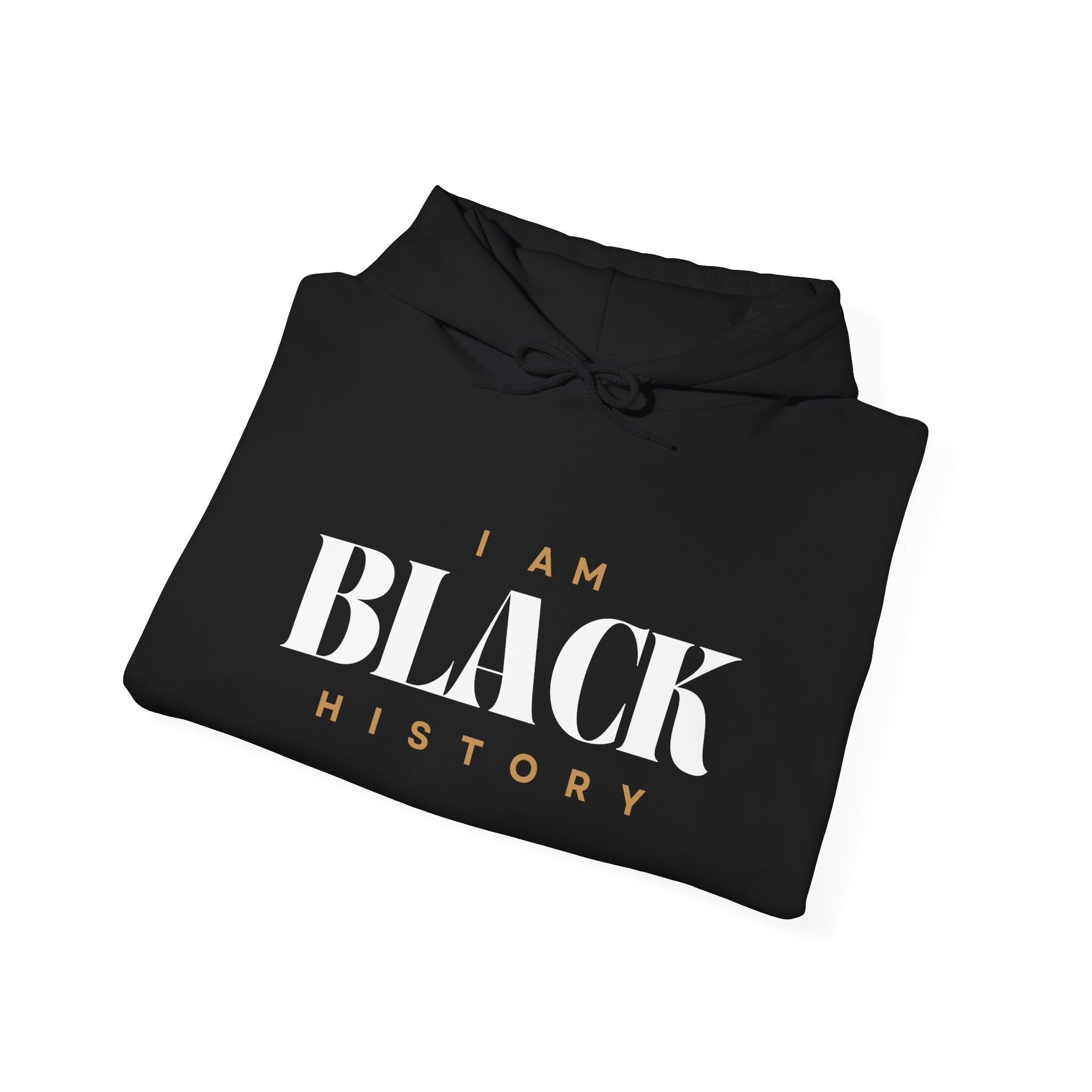 "I AM BLACK HISTORY"- Hooded Sweatshirt