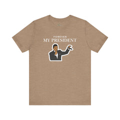 Forever My President Tee